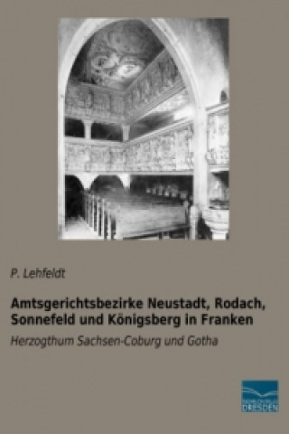 Amtsgerichtsbezirke Neustadt, Rodach, Sonnefeld und Königsberg in Franken