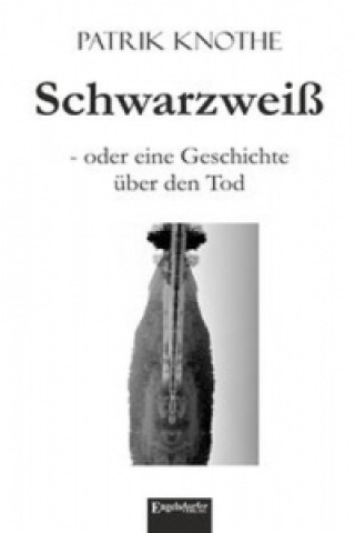 Schwarzweiß - oder eine Geschichte über den Tod