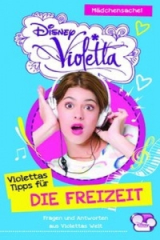 Disney Violetta - Violettas Tipps für...Die Liebe
