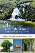 50 sagenhafte Naturdenkmale in Mecklenburg-Vorpommern