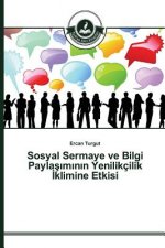 Sosyal Sermaye ve Bilgi Paylaşımının Yenilikcilik İklimine Etkisi