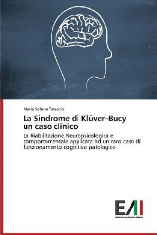 Sindrome di Kluver-Bucy un caso clinico