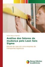 Analise dos fatores de mudanca pelo Lean Seis Sigma