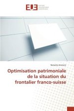Optimisation patrimoniale de la situation du frontalier franco-suisse