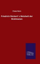 Friedrich Ruckerts Weisheit der Brahmanen