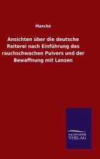 Ansichten uber die deutsche Reiterei nach Einfuhrung des rauchschwachen Pulvers und der Bewaffnung mit Lanzen