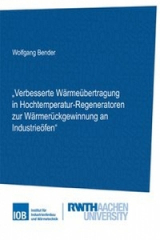 Verbesserte Wärmeübertragung in Hochtemperatur-Regeneratoren zur Wärmerückgewinnung an Industrieöfen