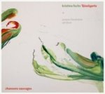 Kristina Fuchs Röseligarte - Chansons Sauvages, 1 Audio-CD