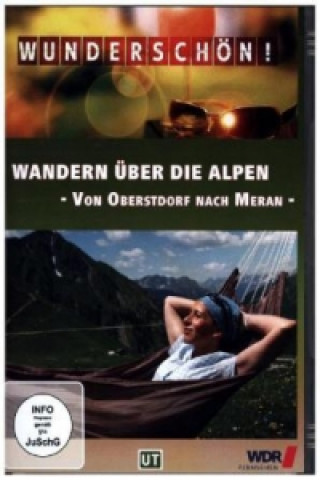 Wandern über die Alpen - Von Oberstdorf nach Meran. Tl.1, 1 DVD