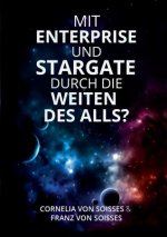 Mit Enterprise und Stargate durch die Weiten des Alls?