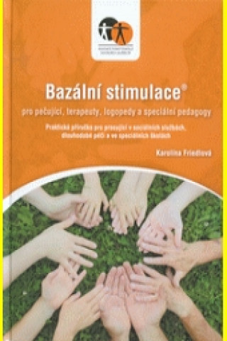 Bazální stimulace pro pečující, terapeuty, logopedy a speciální pedagogy