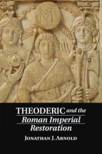 Theoderic and the Roman Imperial Restoration