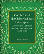 On the Site of the Globe Playhouse of Shakespeare