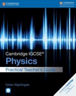 Cambridge IGCSE (R) Physics Practical Teacher's Guide with CD-ROM