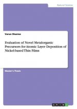 Evaluation of Novel Metalorganic Precursors for Atomic Layer Deposition of Nickel-based Thin Films
