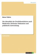 Aktualitat der Portfolioselektion nach Markowitz. Kritische Diskussion und praktische Anwendung