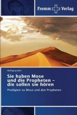 Sie haben Mose und die Propheten - die sollen sie hoeren
