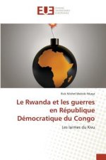 Le Rwanda et les guerres en Republique Democratique du Congo