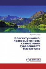 Konstitucionno-pravovye osnovy stanovleniya suvereniteta Kazahstana