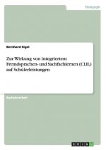 Zur Wirkung von integriertem Fremdsprachen- und Sachfachlernen (CLIL) auf Schulerleistungen