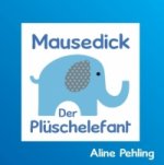 Mausedick der Plüschelefant