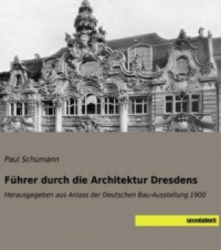 Führer durch die Architektur Dresdens