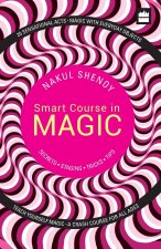 Smart Course in Magic: Secrets, Staging, Tricks, Tips