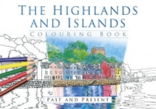 Highlands and Islands Colouring Book: Past and Present