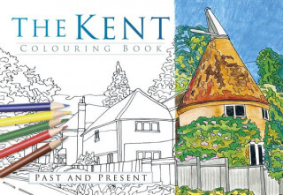 Kent Colouring Book: Past and Present