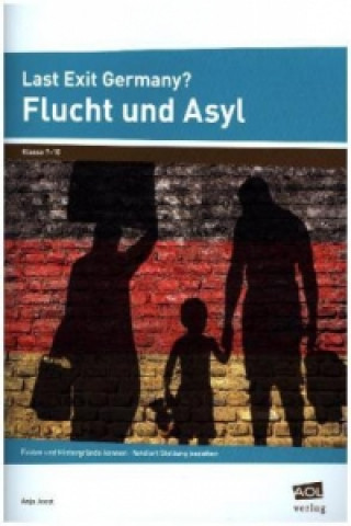 Last Exit Germany? Flucht und Asyl