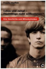 Lukas und Jamal - Flüchtlinge nicht willkommen?!