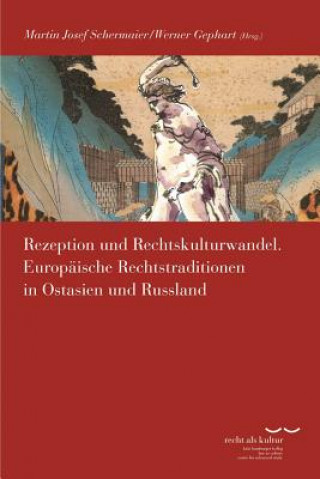 Rezeption und Rechtskulturwandel. Europäische Rechtstraditionen in Ostasien und Russland