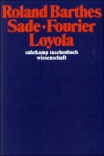 Sade. Fourier. Loyola