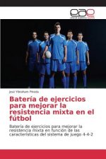 Bateria de ejercicios para mejorar la resistencia mixta en el futbol