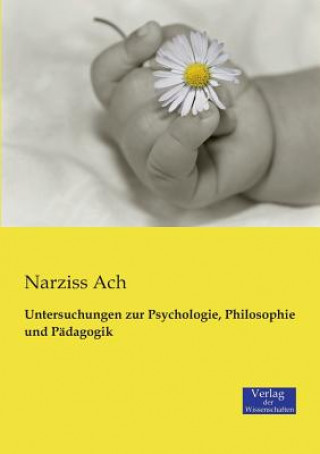 Untersuchungen zur Psychologie, Philosophie und Padagogik