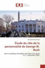 Étude du rôle de la personnalité de George W. Bush
