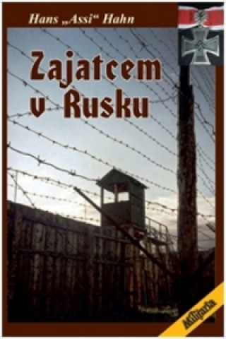 Zajatcem v Rusku 1943 - 1949