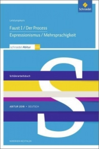 Leistungskurs: Faust I / Der Prozess / Expressionismus / Mehrsprachigkeit