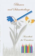 Blumen und Schmetterlinge - Ausmalbuch fur Erwachsene