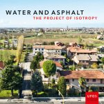 Water and Asphalt - The Project of Isotrophy in the Metropolitan Area of Venice