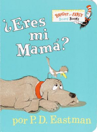 Eres tu mi mama? (Are You My Mother? Spanish Edition)