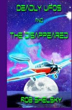 Deadly UFOs And The Disappeared