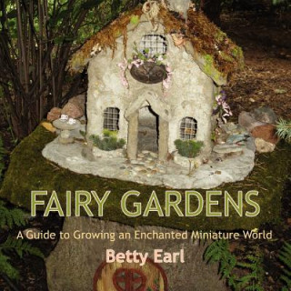 Fairy Gardens (Betty K Earl)(Miękka)