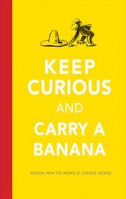 Keep Curious and Carry a Banana
