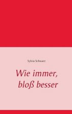 Wie immer, bloss besser
