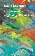 Vorsicht der unglaubig Glucklichen