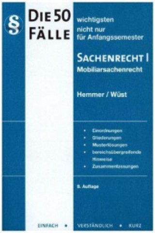 Die 50 wichtigsten Fälle nicht nur für Anfangssemester, Sachenrecht I