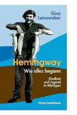 Hemingway - Wie alles begann