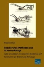 Beackerungs-Methoden und Ackerwerkzeuge