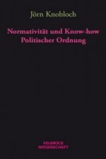 Normativität und Know-how Politischer Ordnung